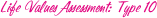 Life Values Assessment: Type 10